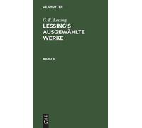G E Lessing Lessing's ausgewählte Werke (Copertina rigida)