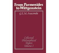 G. E. M. Anscombe From Parmenides to Wittgenstein, Volume 1 (Copertina rigida)