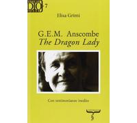 G. E. M. Anscombe. The dragon lady