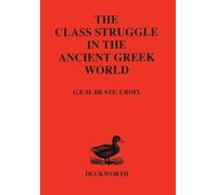 G. E. M. De Ste.Croix Class Struggle in the Ancient Greek World (Tascabile)