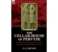 G E Mitton The Cellar-House of Pervyse (Copertina rigida)
