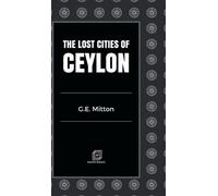 G E Mitton The Lost Cities of Ceylon (Copertina rigida)