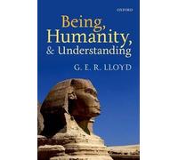 G. E. R. Lloyd Being, Humanity, and Understanding (Tascabile)