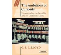 G. E. R. Lloyd The Ambitions of Curiosity (Tascabile) Ideas in Context