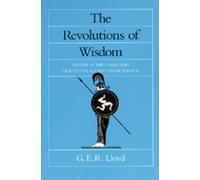 G. E. R. Lloyd The Revolutions of Wisdom (Tascabile) Sather Classical Lectures