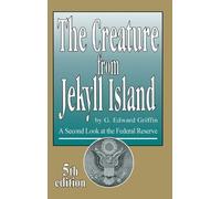 G Edward Griffin The Creature from Jekyll Island (Copertina rigida)