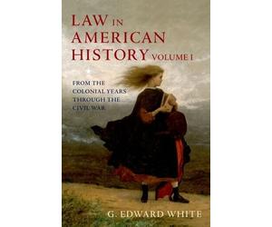 G. Edward White Law in American History, Vol. I (Copertina rigida)