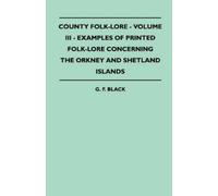 G. F. Black County Folk-Lore - Volume III - Examples Of Printed Folk (Tascabile)