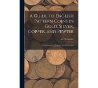 G. F Crowther A Guide to English Pattern Coins in Gold, Silver, Copp (Tascabile)