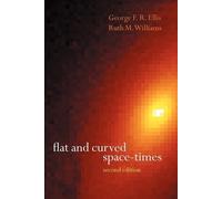 G. F. R. Ellis R. M. Williams Flat and Curved Space-Times (Tascabile)