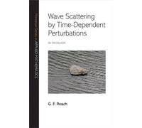 G. F. Roach Wave Scattering by Time-Dependent Perturbations (Copertina rigida)