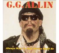 G.G. Allin Always Was, Is, and Always Shall Be (CD)