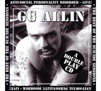 G.G. Allin - The Best Of The Suicide Sessions + Anti-Social Personality Disorder - Live! by G.G. Allin (1997-07-12)