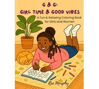 G & G: Girl Time & Good Vibes: A Fun & Relaxing Coloring Book for Girls and Women