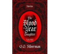 G.G. Silverman First M. Last The Blood Year Daughter (Tascabile)