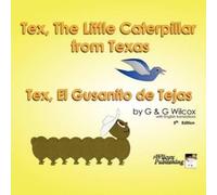 G & G Wilcox Tex, The Little Caterpillar from Texas (Tascabile)