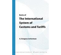 G. Gregory Lett Basics of the International System of Customs and Ta (Tascabile)