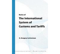G. Gregory Lett Basics of the International System of Customs and Ta (Tascabile)