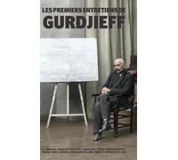 G Gurdjieff Les Premiers Entretiens de Gurdjieff 1914-1931 (Copertina rigida)