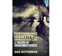 G. Guterman Performance, Identity, and Immigration Law (Copertina rigida)