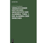 G H F Nesselman Versuch Einer Kritischen Geschichte Der Algeb (Copertina rigida)