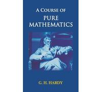 G H Hardy A Course of Pure Mathematics (Copertina rigida)