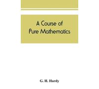 G H Hardy A course of pure mathematics (Tascabile)