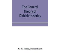 G H Hardy Marcel Riesz The general theory of Dirichlet's series (Tascabile)