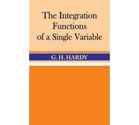 G H Hardy The Integration of Functions of a Single Variable (Tascabile)