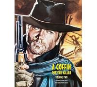 A COFFIN FOR THE KILLER, VOLUME 2: 100 Western Film Posters From Italy