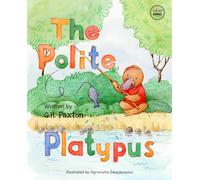 G H Paxton The Polite Platypus (Copertina rigida)