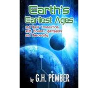 G H Pember Earth's Earliest Ages (Tascabile)