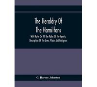 G Harvey Johnston The Heraldry Of The Hamiltons (Tascabile)