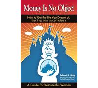G. Hining Debor Money is no Object: How to Get the Life You Dream of (Tascabile)