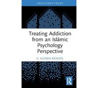 G. Hussein Rass Treating Addiction from an Islāmic Psychology (Copertina rigida)
