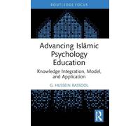 G. Hussein Rassool Advancing Islāmic Psychology Education (Tascabile)