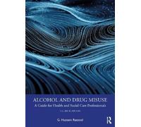 G. Hussein Rassool Alcohol and Drug Misuse (Tascabile)
