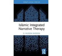 G. Hussein Rassool Islāmic Integrated Narrative Therapy (Copertina rigida)
