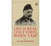 G I Gurdjeff Life is Real Only Then, When 'I am' (Copertina rigida)