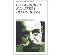 G. I. Gurdjieff e la presa di coscienza