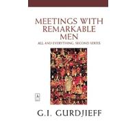 G. I. Gurdjieff - Meetings with Remarkable Men - All and Everything - Tascabile