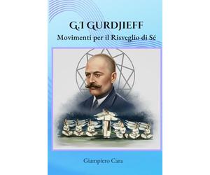 G.I. Gurdjieff: Movimenti per il Risveglio di Sé