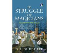G I Gurdjieff Struggle of the Magicians (Tascabile)
