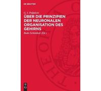 G I Poljakow Über Die Prinzipien Der Neuronalen Organisation (Copertina rigida)