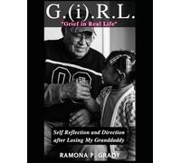 G.(i).R.L.: "Grief in Real Life": Self Reflection and Direction after Losing My Granddaddy