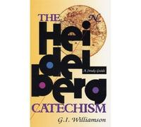 G.I. Williamson The Heidelberg Catechism (Tascabile)