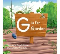 G is for Garden