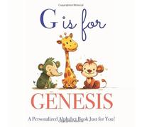 G is for Genesis: A Personalized Alphabet Book Just for You!