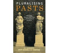 G. J. Ashworth Brian Graham J. E. Tunbridge Pluralising Pasts (Tascabile)