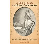 G.J. Barker-Benfield Phillis Wheatley Chooses Freedom (Copertina rigida)